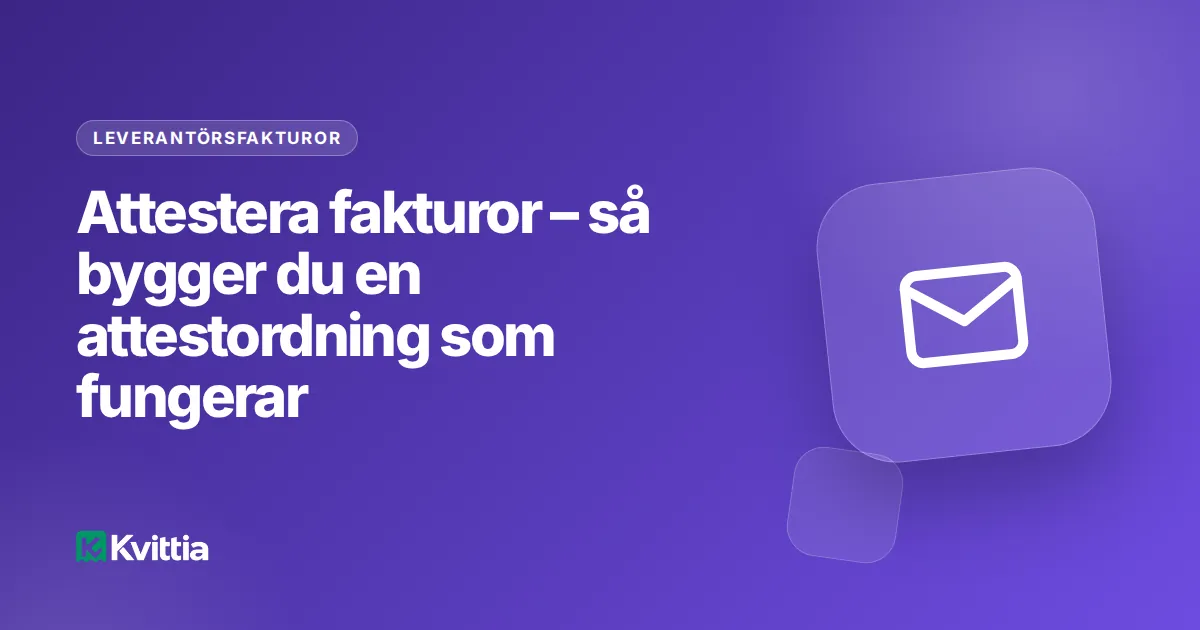 Attestera fakturor – så bygger du en attestordning som fungerar
