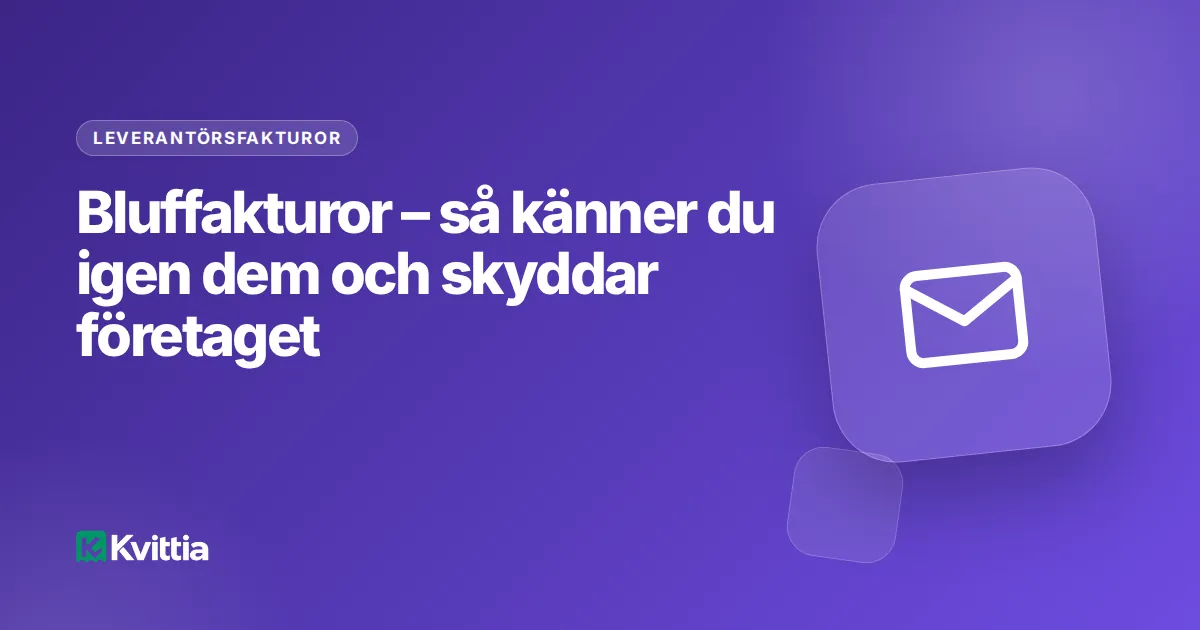 Bluffakturor – så känner du igen dem och skyddar företaget