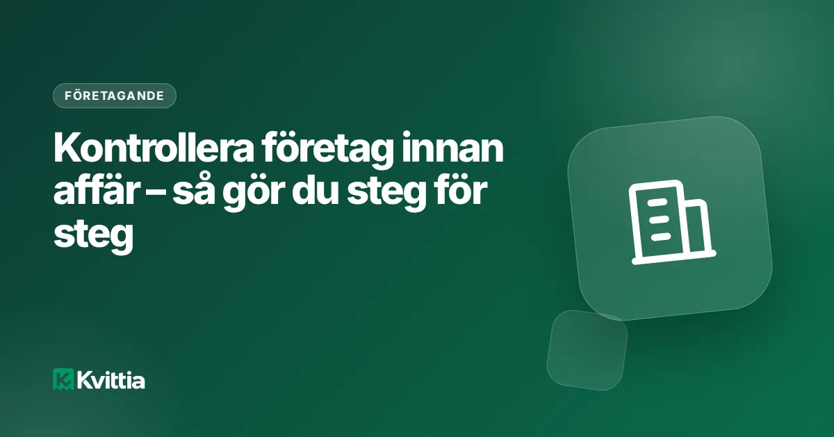 Kontrollera företag innan affär – så gör du steg för steg