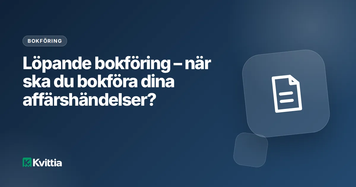 Löpande bokföring – när ska du bokföra dina affärshändelser?
