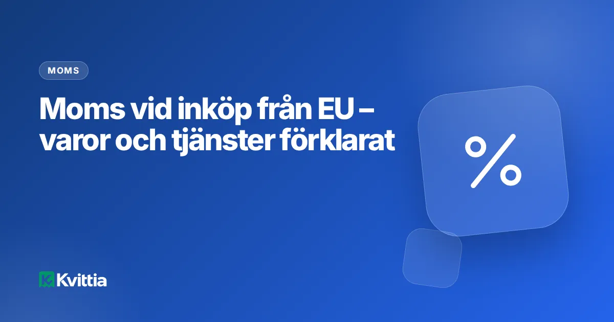 Moms vid inköp från EU – varor och tjänster förklarat