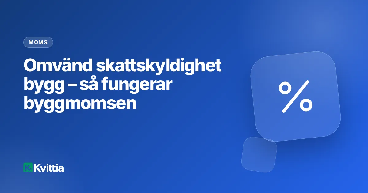 Omvänd skattskyldighet bygg – så fungerar byggmomsen