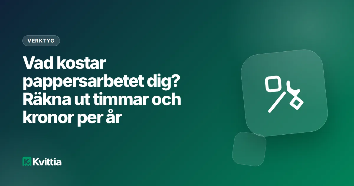 Vad kostar pappersarbetet dig? Räkna ut tid och kronor per år