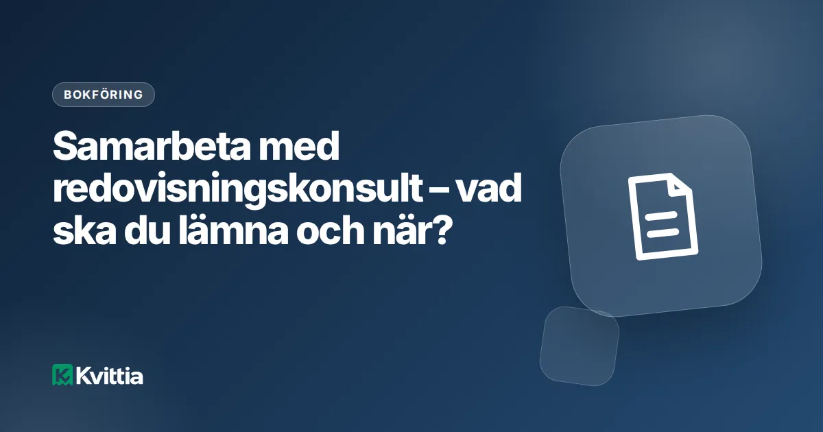Samarbeta med redovisningskonsult – vad ska du lämna och när?